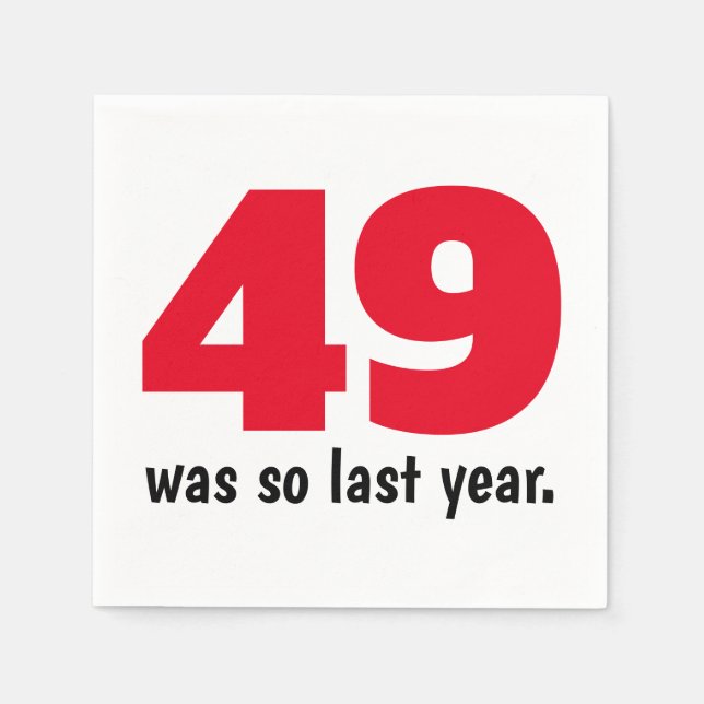 49 was so last year napkin (Front)