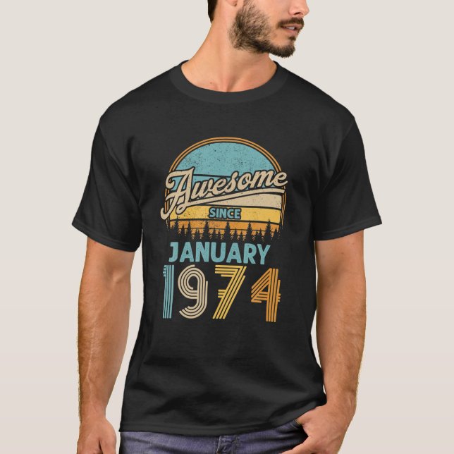 49 Year Old Gift Awesome Since January 1974 49Th B T-Shirt (Front)