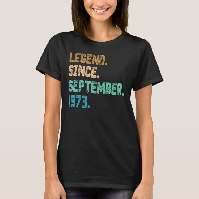 49 Year Old Legend Since September 1973 49th Birth T-Shirt (Front)