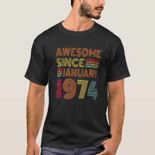 49 Years Old Awesome Since January 1974 49th Birth T-Shirt