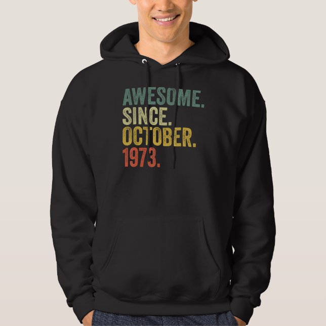 49th Birthday Awesome Since October 1973 49 Year O Hoodie (Front)