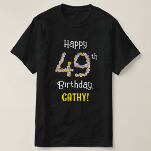 49th Birthday: Floral Flowers Number “49” + Name T-Shirt