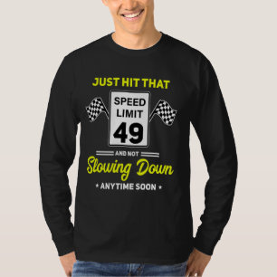 49th Birthday Speed Limit Sign 49 mph Funny Drivin T-Shirt