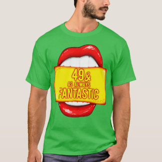 49th Birthday Women 49 As Always Fantastic Red Lip T-Shirt