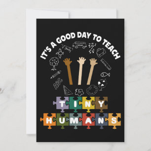 4/4, It's A Good Day To Teach Tiny Humans, Teacher Invitation
