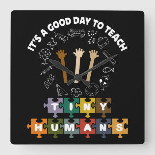 4/4, It's A Good Day To Teach Tiny Humans, Teacher Square Wall Clock