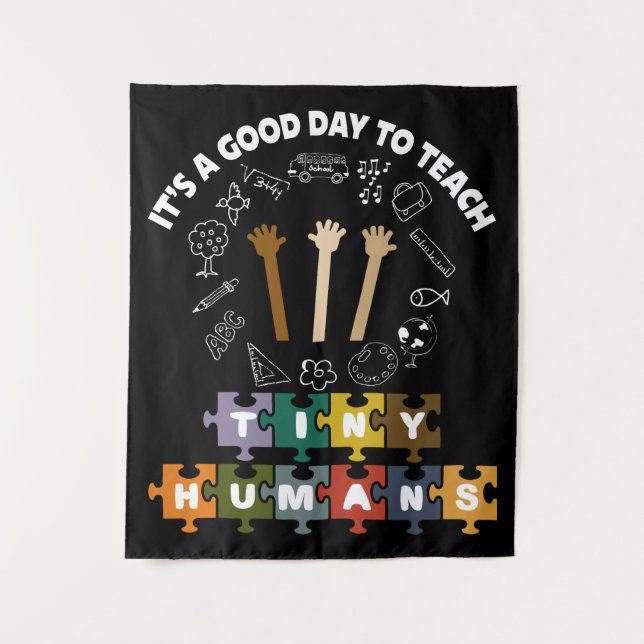 4/4, It's A Good Day To Teach Tiny Humans, Teacher Tapestry (Front)