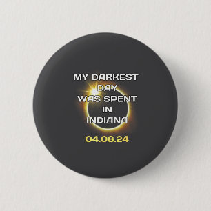 4_8_24 Total Solar Eclipse In Indiana April 8 2024 2 Inch Round Button