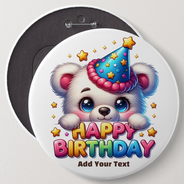 #4  Add Your Text /Happy Birthday  6 Inch Round Button (Front & Back)