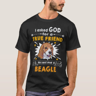 4 Asked God - True Friend - A Beagle T-Shirt