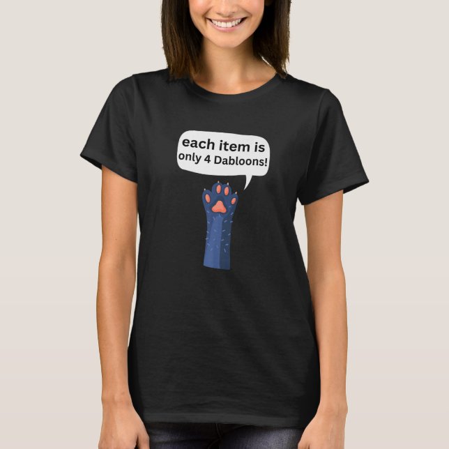 4 Dabloons Cat Meme Dabloons Doubloons Coin  Cat P T-Shirt (Front)