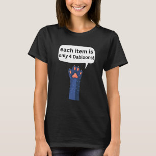 4 Dabloons Cat Meme ,Dabloons Doubloons Coin Funny T-Shirt