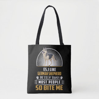 4 Es I Like German Shepherd Better Than Most Peopl Tote Bag