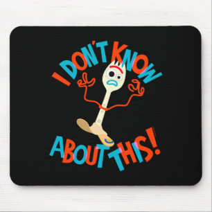 4 Forky I Dont Know About This  Mouse Pad