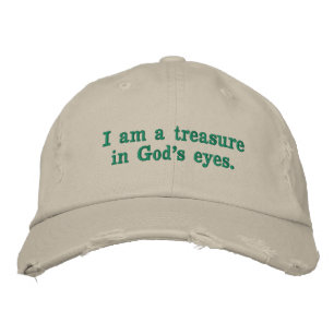 4. I am a treasure in God's eyes. Embroidered Hat