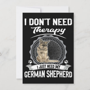 4 I Don't Need Therapy I Just Need My German Sheph Invitation