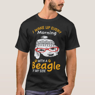 4 I Wake Up Every Morning With A Beagle By My Side T-Shirt
