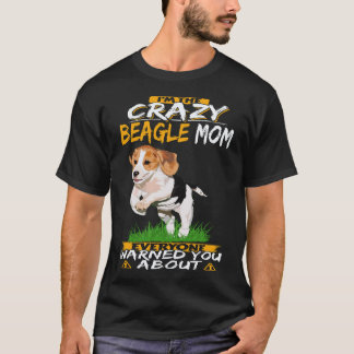 4 I'm The Crazy Beagle Mom Beagle T-Shirt