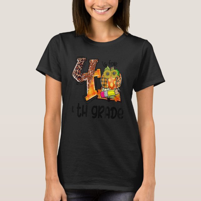 4 Is For 4th Grade Leopard Pumpkin Teacher Fall Th T-Shirt (Front)