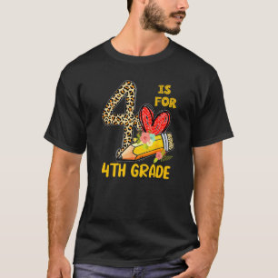 4 Is For 4th Grade Teacher Leopard First Day Of Sc T-Shirt