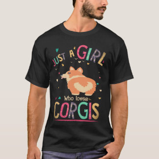4 Just A Girl Who Loves Corgi T-Shirt