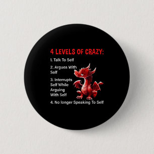 4 Levels Of Crazy Talks To Self Argues With Self D 2 Inch Round Button