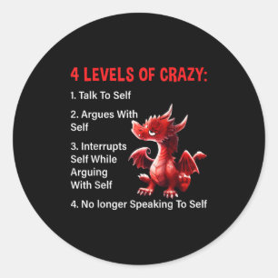 4 Levels Of Crazy Talks To Self Argues With Self D Classic Round Sticker