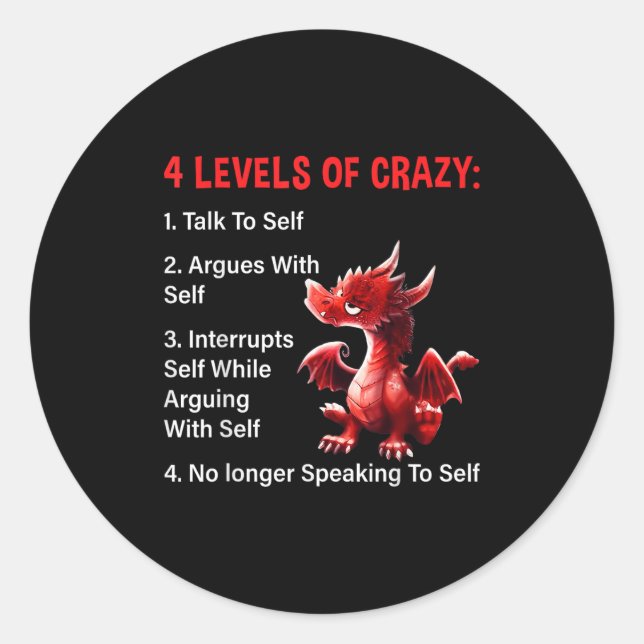 4 Levels Of Crazy Talks To Self Argues With Self D Classic Round Sticker (Front)