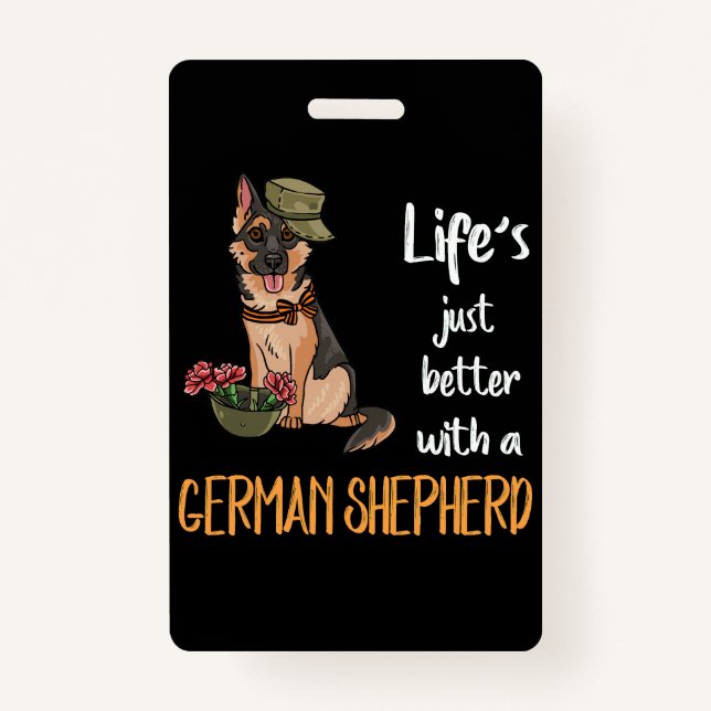 4 Life's Just Better With A German Shepherd Badge (Front)