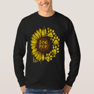 4 Mad Skills Youu2019ll Need To Be A Dog Mom Sunfl T-Shirt