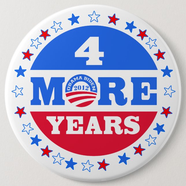 4 More Years  Obama 2012 6 Inch Round Button (Front)