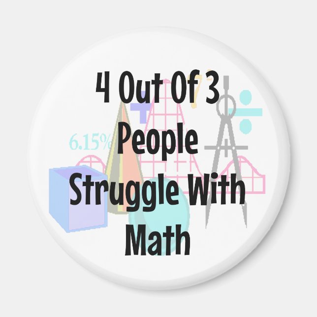 4 Out o3 People Struggle With Math, Joke Magnet (Front)