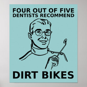 4 Out Of 5 Dentists Dirt Bike Motocross Poster