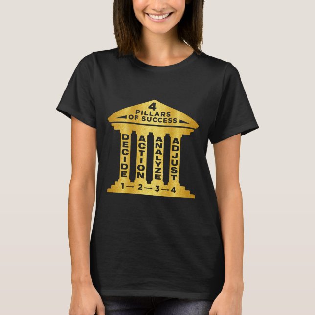 4 Pillars of Success: Decide Action Analyze Adjust T-Shirt (Front)