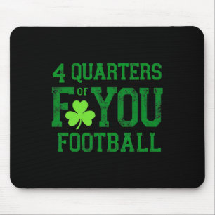 4 Quarters Of F You Football Clover Mouse Pad