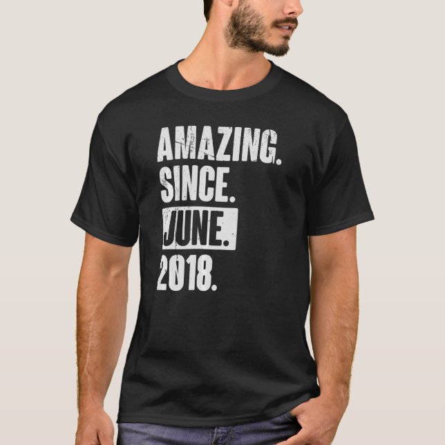 4 Year Old 4th Birthday   Amazing Since June 2018 T-Shirt (Front)