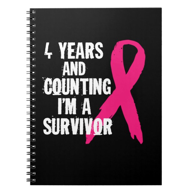 4 Years And Counting I'm A Survivor Breast Cancer  Notebook (Front)