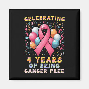 4 Years Of Being Cancer Free Breast Cancer  Magnet