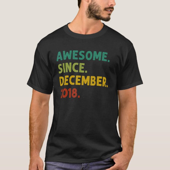 4 Years Old  Awesome Since December 2018 4th Birth T-Shirt (Front)