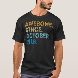 4 Years Old Funny Awesome Since October 2018 4th B T-Shirt
