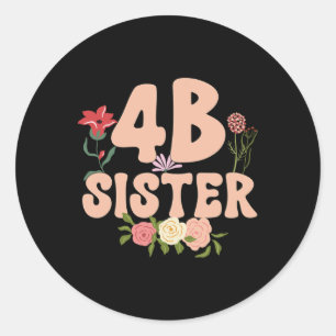 4b Sister Feminist Movement Tee Mama Mom Mothers D Classic Round Sticker