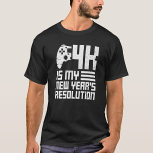 4k Is My New Year's Resolution Quote For A Online T-Shirt