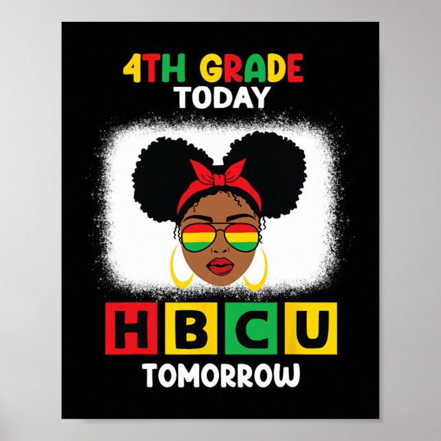 4rd Grade Today Hbcu Tomorrow Historically Black C Poster (Front)