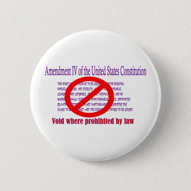 4th Amendment - Void where prohibited by law 2 Inch Round Button (Front)