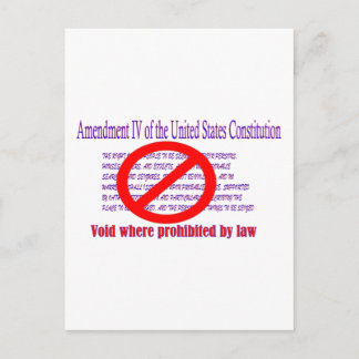 4th Amendment - Void where prohibited by law Postcard