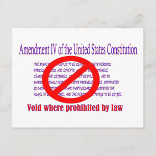 4th Amendment - Void where prohibited by law Postcard