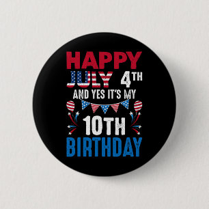 4th And Yes It's My 10th Birthday American Patriot 2 Inch Round Button