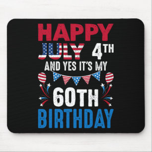 4th And Yes It's My 60th Birthday American Patriot Mouse Pad