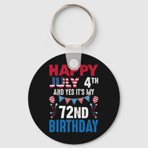 4th And Yes It's My 72nd Birthday American Patriot Keychain