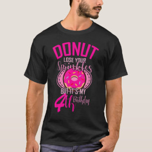 4th Birthday DONUT LOSE YOUR SPRINKLES 4 T-Shirt